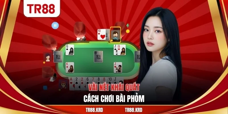 Vài nét khái quát cách chơi bài phỏm