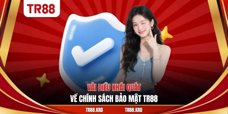 Vài điều khái quát về chính sách bảo mật TR88