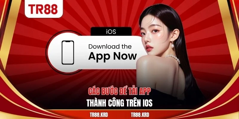 Các bước để tải app thành công trên IOS